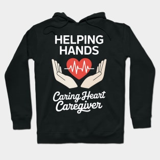 Helping Hands Caring Heart Caregiver Carer Caregiving Hoodie